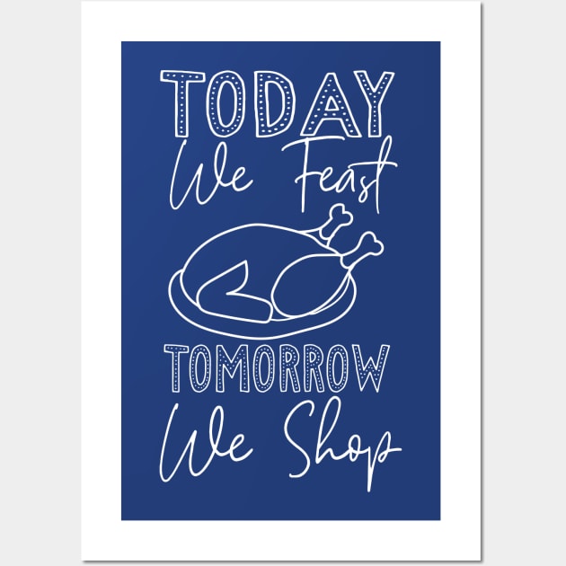 Today we feast tomorrow we shop Wall Art by Portals